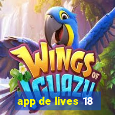 app de lives 18